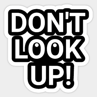 Don't Look Up! Sticker